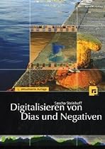 Digitalisieren von Dias und Negativen: mit Nikon Scan, VueScan, SilverFast