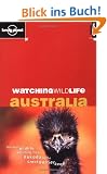 Australia. Watching Wildlife (Lonely Planet Wildlife Travel)