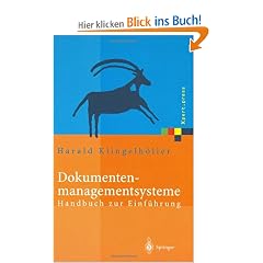 Dokumentenmanagementsysteme: Handbuch zur Einf�hrung (Xpert.press)