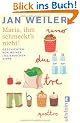 Maria, ihm schmeckt's nicht!: Geschichten von meiner italienischen Sippe: Geschichten von meiner italienischen Sippe. Mit einer neuen Geschichte!