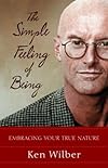 The Simple Feeling of Being : Embracing Your True Nature