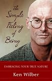 The Simple Feeling of Being : Embracing Your True Nature