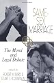Same-Sex Marriage: The Moral and Legal Debate