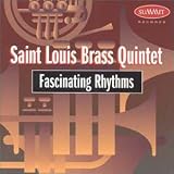 Revue Summit  / Fascinating Rhythms-Saint Louis Brass Quintet