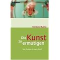 Die Kunst, zu ermutigen. Wie f�rdere ich mein Kind?