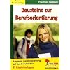 Bausteine zur Berufsorientierung Konzepte zur Vorbereitung auf das Berufsleben
