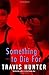 Something to Die For: A Novel