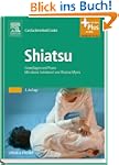 Shiatsu: Grundlagen und Praxis. Mit e...