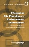 cover of Integrating City Planning and Environmental Improvement: Practicable Strategies for Sustainable Urban Development (Urban Planning and Environment)