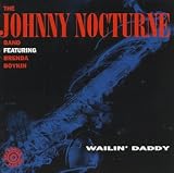Review Johnny Nocturne  / Wailin' Daddy