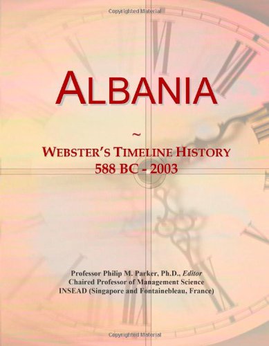 Albania: Webster's Timeline History, 588 BC - 2003