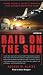 Raid on the Sun: Inside Israel's secret campaign that denied Saddam the bomb