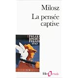 La Pens�e captive: Essai sur les logocraties populairespar Czeslaw Milosz