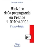 Histoire de la propagande en France de 1940 à 1944