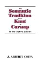 The Semantic Tradition from Kant to Carnap: To the Vienna Station