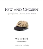 Few and Chosen: Defining Yankee Greatness Across the Eras