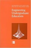 Engineering Undergraduate Education (Engineering Education and Practice in the United States)