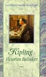 Kipling: Victorian Balladeer (Illustrated Poetry Anthology)