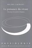 La Puissance du vivant. Dynamique des systèmes biologiques