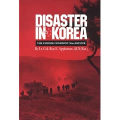 Disaster in Korea: The Chinese Confront Macarthur (Texas a&M University Military History Series, No 11)