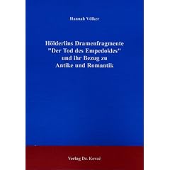 H�lderlins Dramenfragmente "Der Tod des Empedokles" und ihr Bezug zu Antike und Romantik. ./.