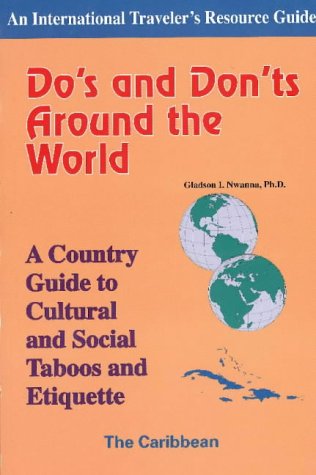 Do's and Don'ts Around the World: A Country Guide to Cultural and Social Taboos and Etiquette-The Caribbean (International Traveler's Resource Guide)