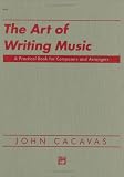 The Art of Writing Music: A Practical Book for Composers and Arrangers