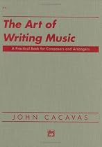 The Art of Writing Music: A Practical Book for Composers and Arrangers