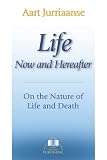 Life - Now and Hereafter,
Aart Jurriaanse