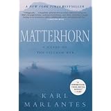 Matterhorn: A Novel of the Vietnam War ~ Karl Marlantes
