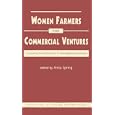 Women Farmers and Commercial Ventures: Increasing Food Security in Developing Countries (Directions in Applied Anthropology : Adaptations and Innovations)