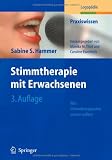 Stimmtherapie mit Erwachsenen: Was Stimmtherapeuten wissen sollten (Praxiswissen Logop&auml;die) - Sabine S. Hammer