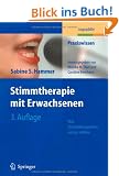 Stimmtherapie mit Erwachsenen: Was Stimmtherapeuten wissen sollten (Praxiswissen Logop�die)