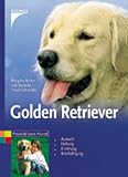 Golden Retriever. Auswahl, Haltung, Erziehung, Besch�ftigung