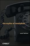 The Myths of Innovation