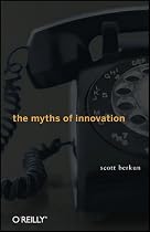 The Myths of Innovation