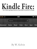 Kindle Fire: Users guide to getting the most out of your Kindle Fire and Find Free Ebooks