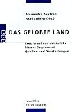 Das Gelobte Land - Erez Israel von der Antike bis zur Gegenwart - Quellen und Darstellungen - 