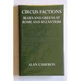 circus factions blues and greens at rome and byzantium oxford university press academic monograph reprints