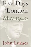 Five Days in London, May 1940
