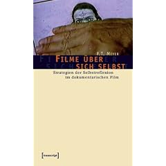 Filme �ber sich selbst: Strategien der Selbstreflexion im dokumentarischen Film
