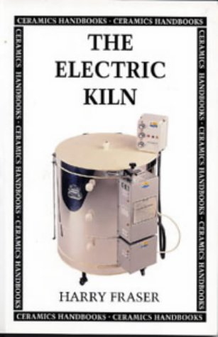 Electric Kiln: A User's Manual (Ceramics Handbooks)