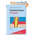 Klinikleitfaden Urologie: Untersuchung-Diagnostik-Therapie-Notfall