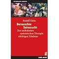 Berauschte Sehnsucht: Zur ambulanten systemischen Therapie s�chtigen Trinkens