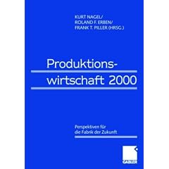 Produktionswirtschaft 2000. Perspektiven f�r die Fabrik der Zukunft