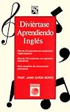 Diviertase Aprendiendo Ingles/Have Fun Learning English (Coleccion Universo) (Spanish Edition)