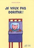 Je veux pas dormir !