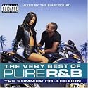 The Very Best of Pure R&B: the Summer Collection/Mixed By the Firin' Squad
