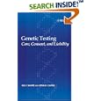 Genetic Testing: Care, Consent and Liability by Neil F. Sharpe and Ronald F. Carter