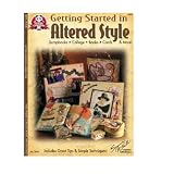 Getting Started Altered Style: Scrapbooks, Collage Books, Cards & More
